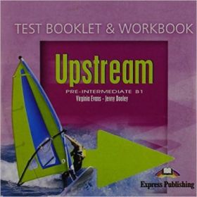 UPSTREAM. Pre-intermediate B1. Test Booklet &amp; Workbook Audio CD - Virginia Evans