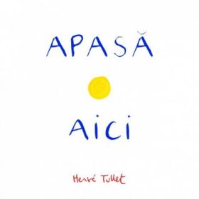 Apasa aici. Editie cartonata - Herve Tullet