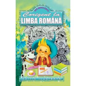 Corigent la limba romana, Editie ilustrata - Ion Minulescu