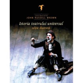 Istoria teatrului universal - Coordonata de John Russel Brown