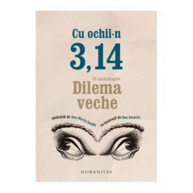 Cu ochii-n 3, 14. O antologie - Dilema veche