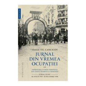 Jurnal din vremea ocupatiei (vol. II) - Vasile Th. Cancicov