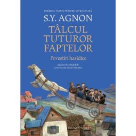 Talcul tuturor faptelor. Povestiri hasidice - Shmuel Yosef Agnon