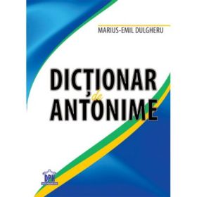 Dictionar de antonime - Marius-Emil Dulgheru