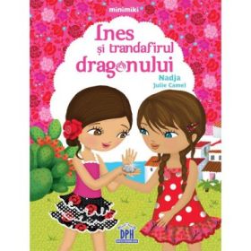 Ines si trandafirul dragonului - Nadja Julie Camel