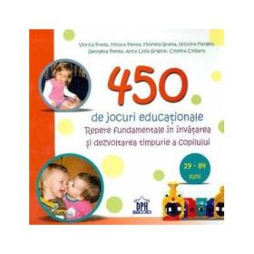 450 de jocuri educationale. Repere fundamentale in invatare si dezvoltarea timpurie a copilului - Viorica Preda, Filofteia Grama