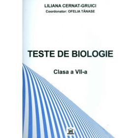 TESTE BIOLOGIE. Clasa a VII-a - Liliana Cernat Gruici