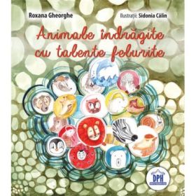 Animale Indragite cu Talente Felurite - Roxana Gheorghe