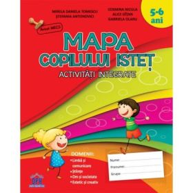 Mapa copilului istet. Activitati Integrate, 5-6 ani - Mirela-Daniela Tomescu
