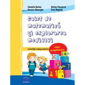 Caiet de Matematica si Explorarea Mediului. Activitati independente, clasa pregatitoare - Stefan Pacearca
