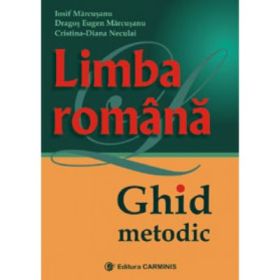 Limba romana - Ghid metodic (Iosif Marcusanu)