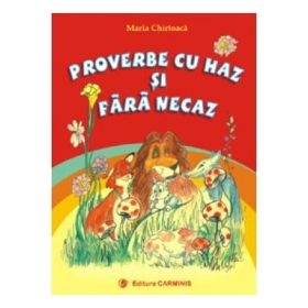 Proverbe cu haz si fara necaz - Maria Chirtoaca