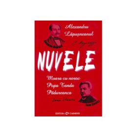 NUVELE - Costache Negruzzi, Ioan Slavici