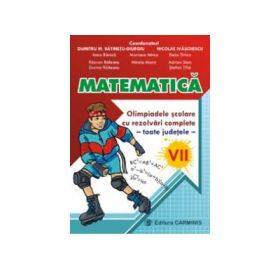 MATEMATICA - Clasa a VII-a. Olimpiadele scolare toate judetele, rezolvari complete (Nicolae Ivaschescu)