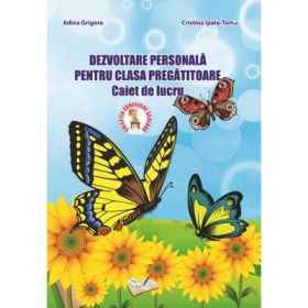 Dezvoltare Personala pentru clasa pregatitoare. Caiet de lucru 2014 - Cristina I. Toma