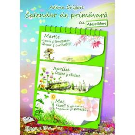 Calendar de primavara cu Abtibilduri. Clasa a II-a - Adina Grigore