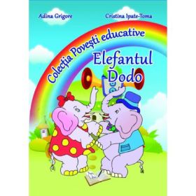 Elefantul Dodo. Colectia Povesti Educative - Adina Grigore