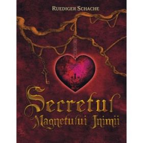 Secretul magnetului inimii (Ruediger Schache)