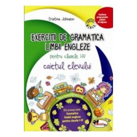 Exercitii de gramatica limbii engleze. Caiet pentru clasele 1-4 - Cristina Johnson