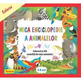 Colorez mica enciclopedie a animalelor - Diana Rotaru