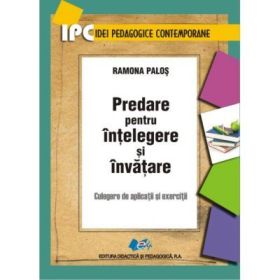 Culegere de aplicatii si exercitii. Predare pentru intelegere si invastare ( Ramona Palos )