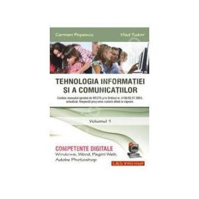 Tehnologia informatiei si a comunicatiilor. Volumul 1 Competente digitale. Windows, Word, Pagini Web, Adobe Photoshop - Carmen Popescu, Vlad Tudor