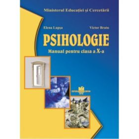 Manual pentru psihologie. Ciclul inferior al liceului, clasa a 10--a, toate filierele, profilurile si specializarile - Elena Lupsa
