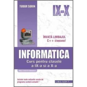 Informatica. Curs pentru clasele a 9-a si a 10-a (profilul real-intensiv) - Sorin Tudor
