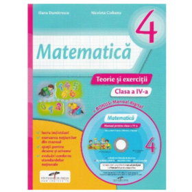 Matematica. Teorie si exercitii pentru clasa a IV-a + Manual digital - Iliana Dumitrescu