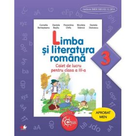 Limba si literatura romana. Caiet de lucru. Clasa a 3-a - Cornelia Bertesteanu