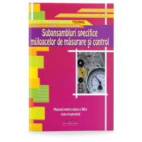 Subansambluri specifice mijloacelor de masurare si control. Manual pentru clasa a 12-a - Aurel Ciocirlea-Vasilescu