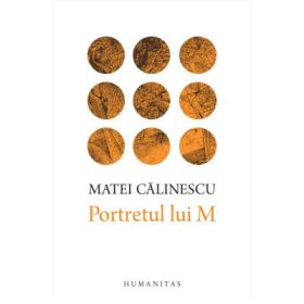 Portretul lui M - Matei Calinescu