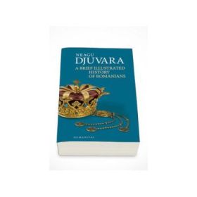 Neagu Djuvara, A Brief Illustrated History of Romanians