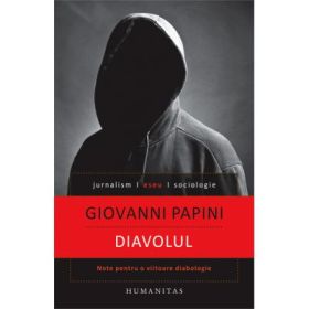Diavolul. Note pentru o viitoare diabologie - Giovanni Papini