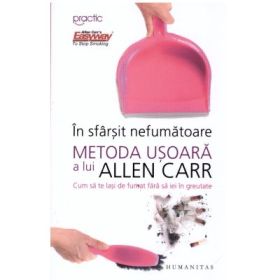 In sfarsit nefumatoare. Metoda usoara a lui Allen Carr - Allen Carr