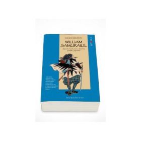 Giles Milton, William Samuraiul. Aventurierul care a deschis portile Japoniei