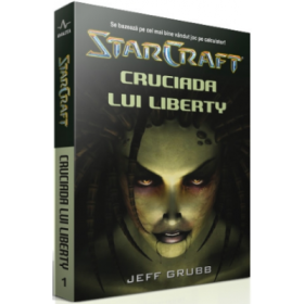 StarCraft 1. Cruciada lui Liberty - Jeff Grubb