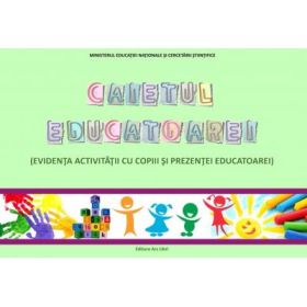 Caietul Educatoarei. Evidenta activitatii cu copiii si prezentei educatoarei
