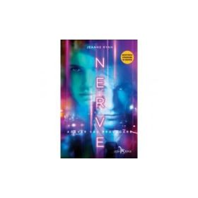 Nerve: adevar sau provocare - Jeanne Ryan