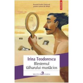 Blestemul talharului mustacios - Irina Teodorescu