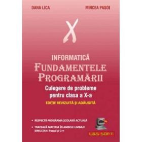 Fundamentele Programarii Culegere de probleme pentru clasa a X-a - Dana Lica, Mircea Pasoi