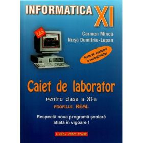 Caiet de laborator pentru clasa a 11-a Profil real. Informatica Teste de evaluare a cunostintelor - Carmen Minca