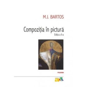 Compozitia in pictura. Editia a II-a revazuta si adaugita - Mihaly Jeno Bartos