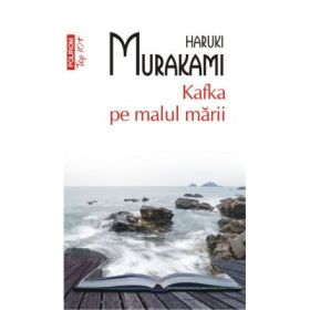 Kafka pe malul marii. Colectia Top10+ - Haruki Murakami
