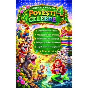 Carticica mea cu povesti celebre 4 - Editie ilustrata