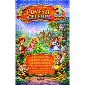 Carticica mea cu povesti celebre - numarul 3 - Editie ilustrata