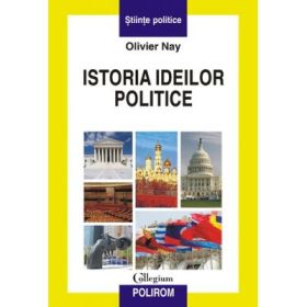 Istoria ideilor politice - Editie Cartonata (Olivier Nay)