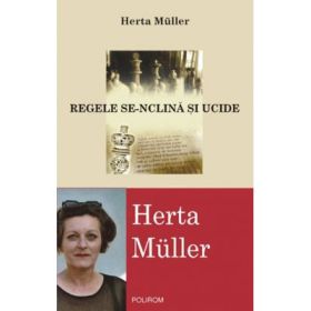 Regele se-nclina si ucide - Herta Muller