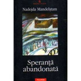 Speranta abandonata (Nadejda Mandelstam)
