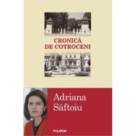 Cronica de Cotroceni - Adriana Saftoiu